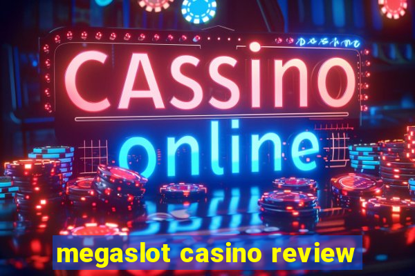 megaslot casino review